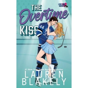 The Overtime Kiss | Lauren Blakely (ISBN: 9781964048390)