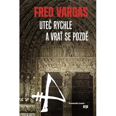 Vargas Fred: Uteč rychle a vrať se pozdě Kniha