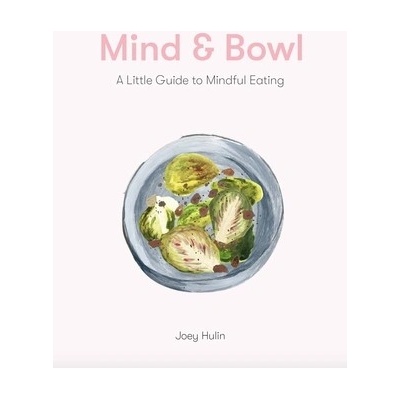 Mind & Bowl - Joey Hulin