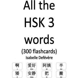 All the HSK 3 words (300 flashcards) | Isabelle Defevere (ISBN: 9781979428217)