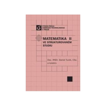 Matematika ve strukturovaném studiu II Daniel Turzík a kol.