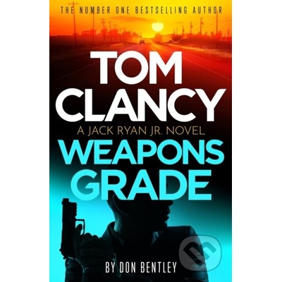 Tom Clancy Weapons Grade - A breathless race-against-time Jack Ryan, Jr. thriller Bentley Don