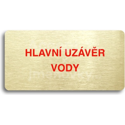 ACCEPT Piktogram HLAVNÍ UZÁVĚR VODY - zlatá tabulka - barevný tisk bez rámečku