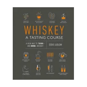 Whiskey: A Tasting Course | Eddie Ludlow (ISBN: 9781465482396)