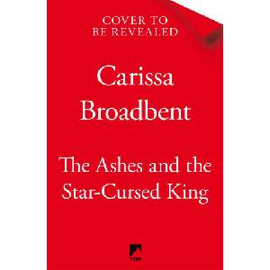Ashes and the Star-Cursed King | Carissa Broadbent (2024)