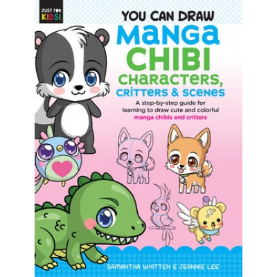 You Can Draw Manga Chibi Characters, Critters & Scenes