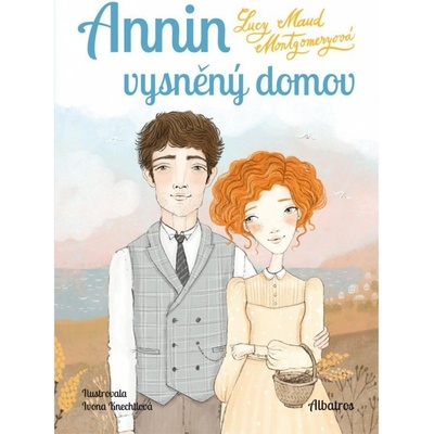Annin vysněný domov - Lucy Maud Montgomery, Ivona Knechtlová ilustrátor