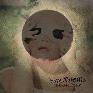 Bare Mutants - The Affliction (Limited Edition) (LP) (0759718524215)