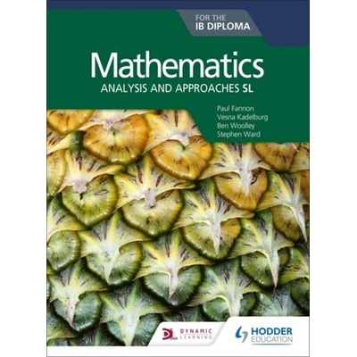 Mathematics for the IB Diploma: Analysis and approaches SL