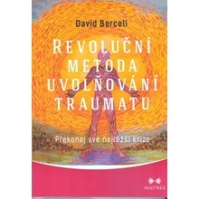 Revoluční metoda uvolňování traumatu - David Berceli