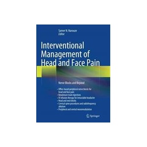 Interventional Management of Head and Face Pain | Samer N. Narouze (ISBN: 9781493944071)