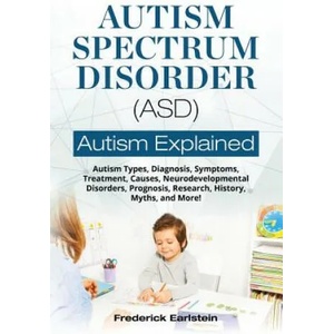 AUTISM SPECTRUM DISORDER (ASD) | Frederick Earlstein (ISBN: 9781946286031)