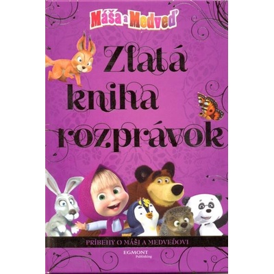 Máša a medveď - Zlatá kniha rozprávok