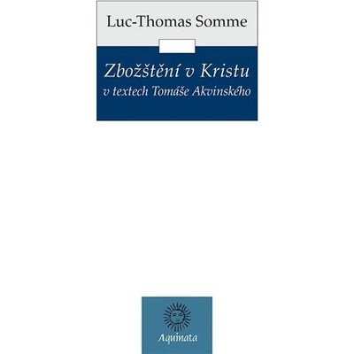 Zbožštění v Kristu v textech Tomáše Akvinského