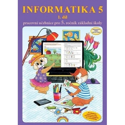 Informatika 5 / 1 díl - pracovní učebnice - Jana Morbacherová