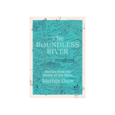 The Boundless River - Mathijs Deen