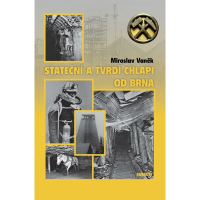 Stateční a tvrdí chlapi od Brna
