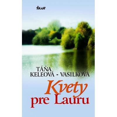 Kvety pre Lauru - Táňa Keleová-Vasilková