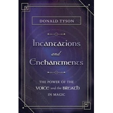 Incantations and Enchantments The Power of the Voice and the Breath in Magic