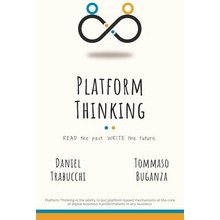 Platform Thinking: Read the past. Write the future. Trabucchi DanielPaperback