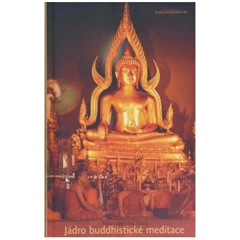 Jádro buddhistické meditace - Thera Nyanaponika