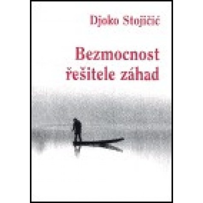 Bezmocnost řešitele záhad - Djoko Stojičič
