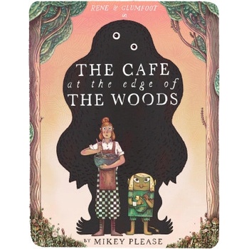 Cafe at the Edge of the Woods | Mikey Please