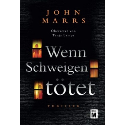 Wenn Schweigen tötet | John Marrs, Tanja Lampa