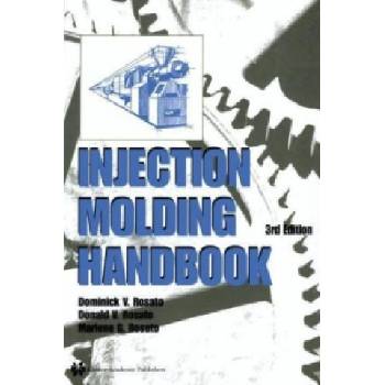 Injection Molding Handbook | D. V. Rosato, D. V. Rosato, Marlene G. Rosato