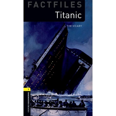 New Oxford Bookworms Library 1 Titanic Factfile Oxford University Press