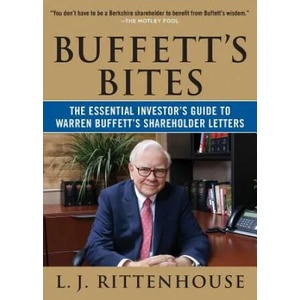 Buffett's Bites: The Essential Investor's Guide to Warren Buffett's Shareholder Letters | L J Rittenhouse (2014)