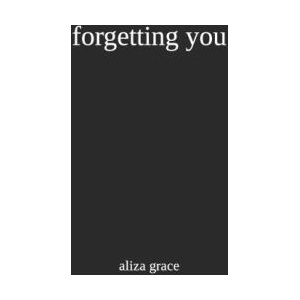 forgetting you | Aliza Grace (2022)