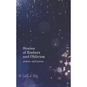 Stories Of Embers And Oblivion | Isabella G. Poetry (2022)