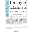 Teologie 20.století -- Antalogie - Karl - Josef Kuschel