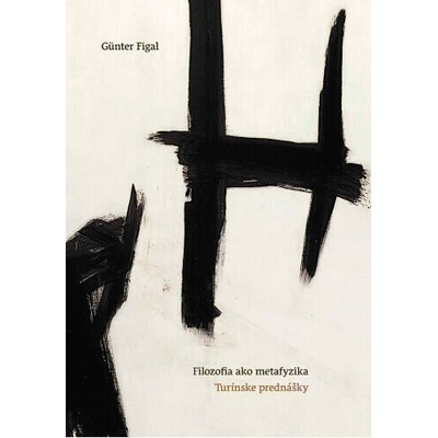 Filozofia ako metafyzika - Figal Günter