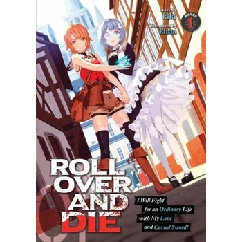 Image 1 of ROLL OVER AND DIE: I Will Fight for an Ordinary Life with My Love and Cursed Sword! (Light Novel) Vol. 1