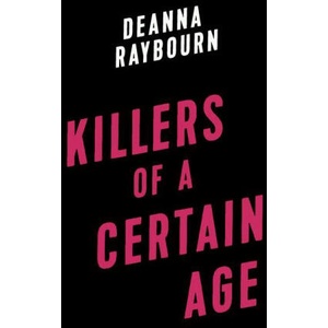 Killers of a Certain Age | RAYBOURN DEANNA (ISBN: 9780593200681)