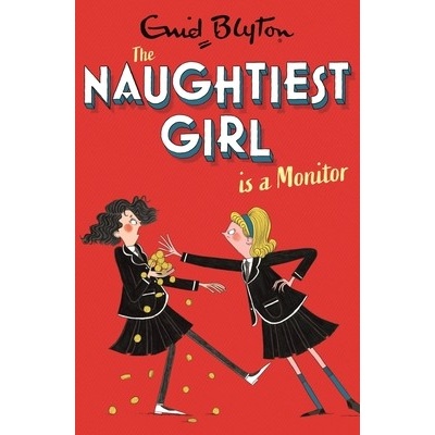 Naughtiest Girl Is a Monitor: Book 3 Blyton Enid