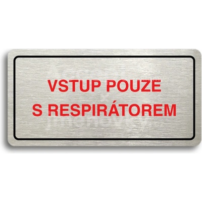 ACCEPT Piktogram VSTUP POUZE S RESPIRÁTOREM - stříbrná tabulka - barevný tisk