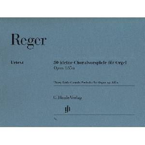 Reger, Max - 30 kleine Choralvorspiele op. 135a für Orgel | Max Reger (ISBN: 9790201807614)