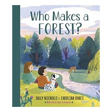 Who Makes a Forest? - Sally Nicholls, Carolina Rabei ilustrácie