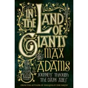 In the Land of Giants | Max Adams (2016)