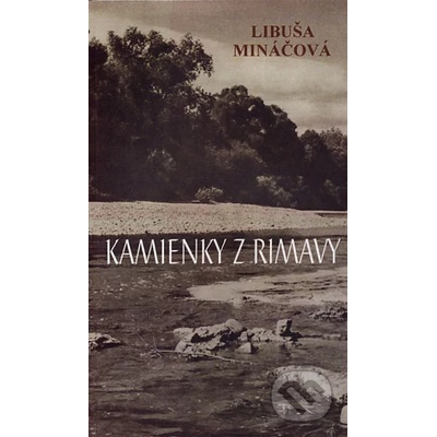 Kamienky z Rimavy - Libuša Mináčová