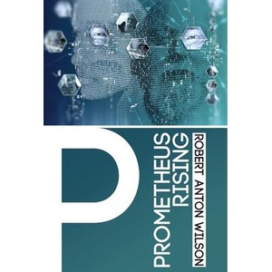 Prometheus Rising | Robert Anton Wilson (ISBN: 9781952746277)
