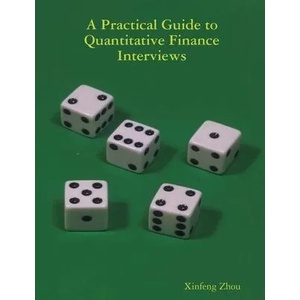A Practical Guide To Quantitative Finance Interviews (ISBN: 9781735028804)