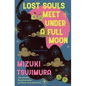 Lost Souls Meet Under a Full Moon | Yuki Tejima (ISBN: 9781668099834)