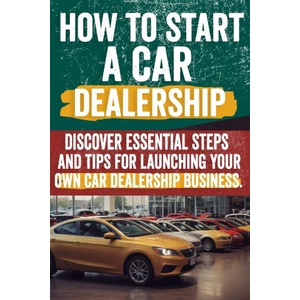 How to Start a car Dealership (2024)