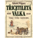 Třicetiletá válka 1618-1648 - Eduard Wagner