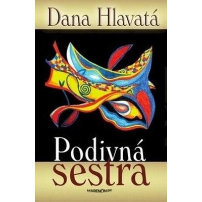 Podivná sestra - Dana Hlavatá