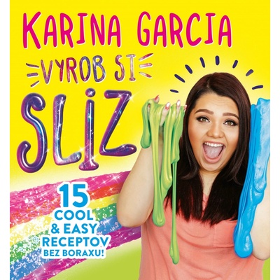Karina Garcia - Vyrob si sliz - Garcia Karina